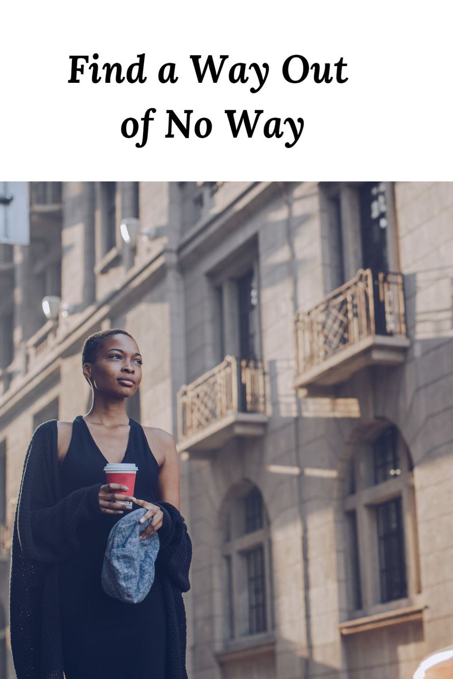 Find a Way Out of No Way