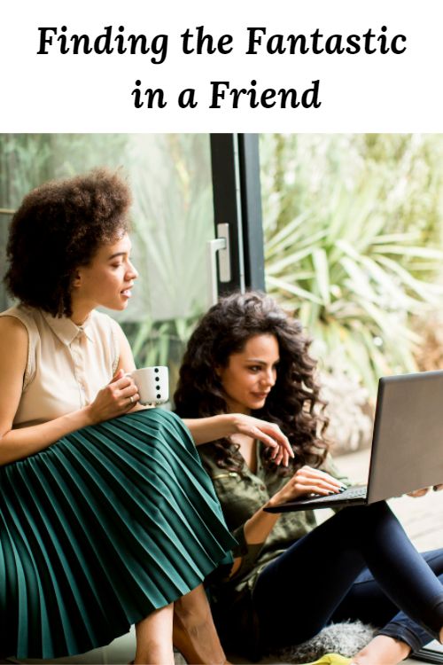 two African-American women looking at a computer and the words, "Finding the Fantastic in a Friend"