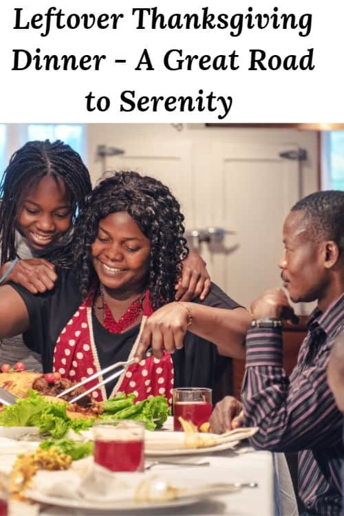 African American family at Thanksgiving dinner and the words "Leftover Thanksgiving Dinner A Great Road to Serenity"