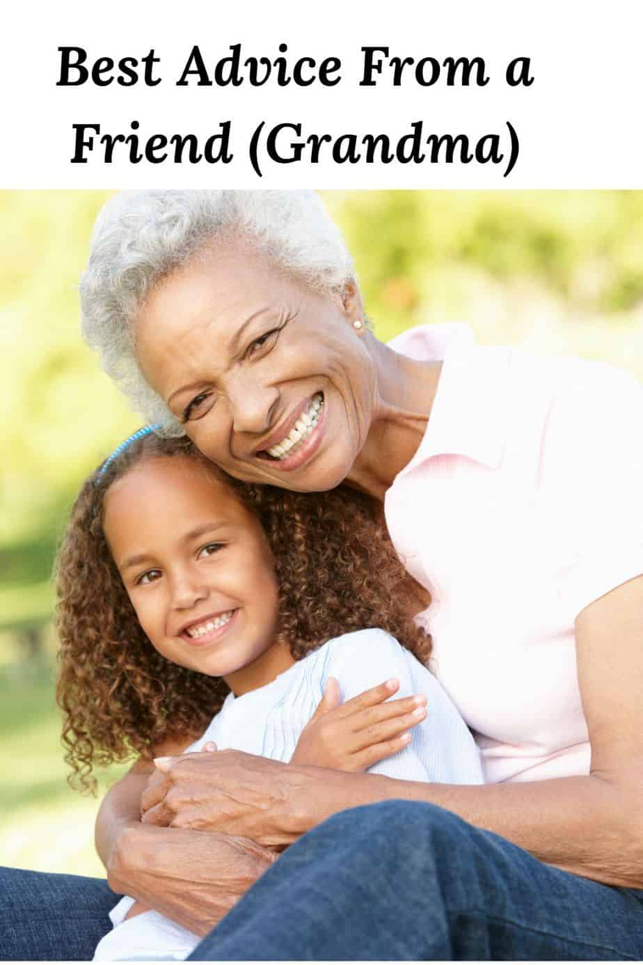 African American grandmother and granddaughter and the words "Best Advice From a Friend Grandma"