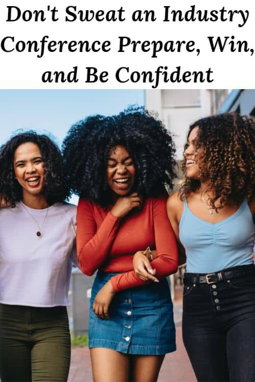 A group of happy African American woman and the words "Don't sweat an industry conference prepare win and be confident."
