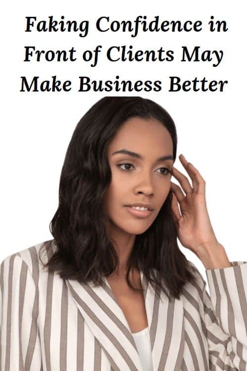 African American woman in a striped jacket and the words" Faking Confidence in Front of Clients May Make Business Better"