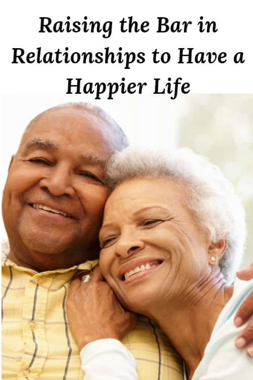 Happy older African American couple and the words "Raising the Bar in Relationships to Have a Happier Life"