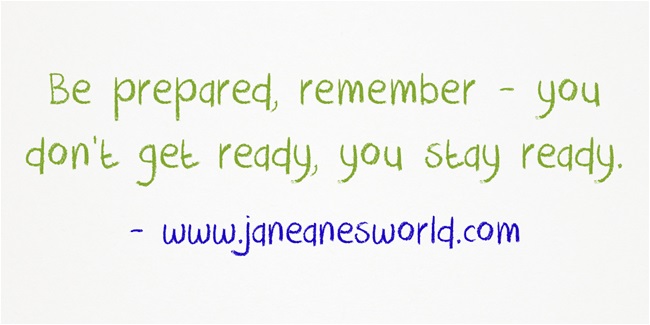 https://www.janeanesworld.com/wp-content/uploads/2012/12/Be-prepared-remember-.jpg