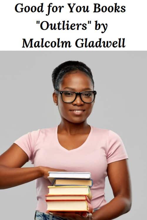 African American woman with a pile of books and the words "Good for You Books Outliers by Malcolm Gladwell"