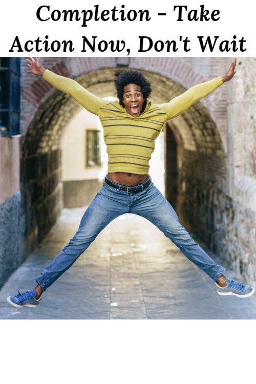 African American man jumping into the air in a tunnel and the words "Completion Take Action Now Don't Wait"