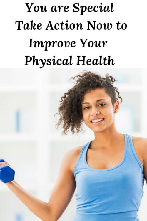 African American woman lifting a dumbbell and the words "You are Special Take Action Now to Improve Your Physical Health"