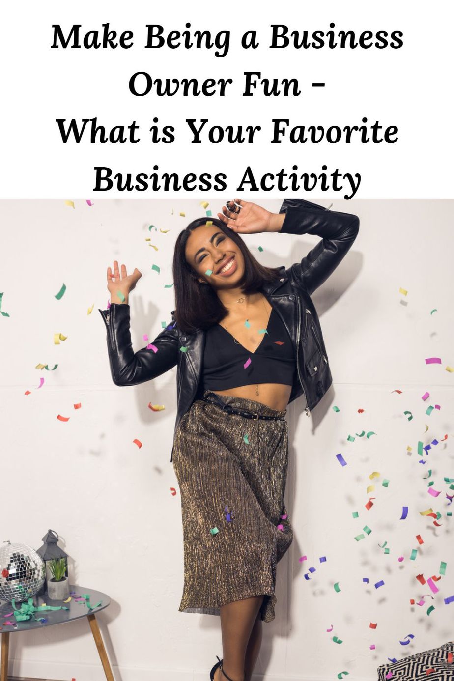 Make Being a Business Owner Fun -What is Your Favorite Business Activity