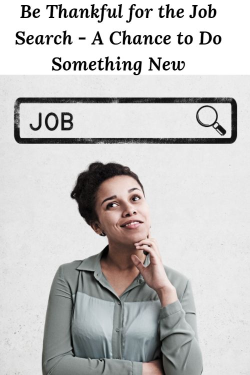 African American woman underneath a job search bar and the words "Be Thankful for the Job Search - A Chance to Do Something New"