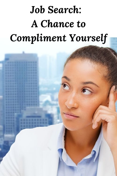 African American woman sitting in front of a high story window thinking and the words "Job Search - A Chance to Compliment Yourself"