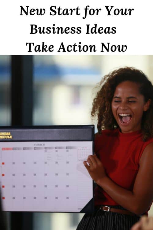 African American woman with calendar and the words "New Start for Your Business Ideas - Take Action Now"