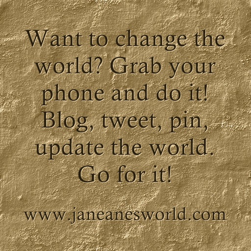 change the world www.janeanesworld.com