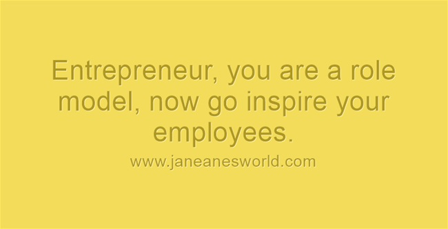 enterepreneurs are role models www.janeanesworld.com