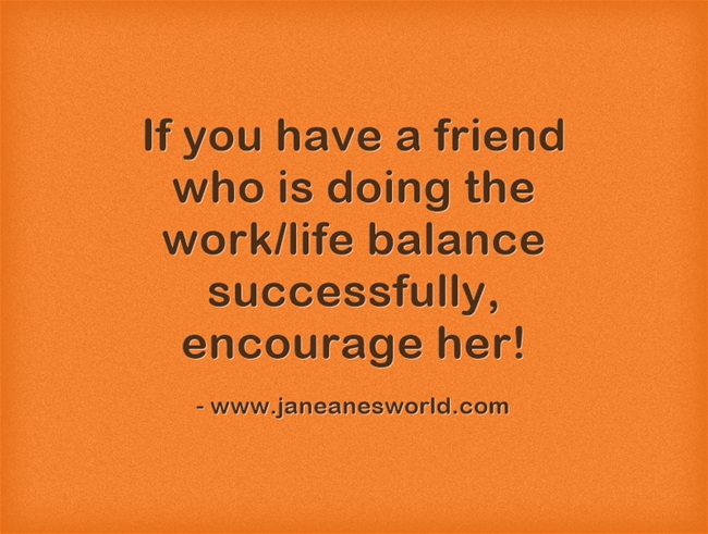 encourage work/life balance www.janeanesworld.com