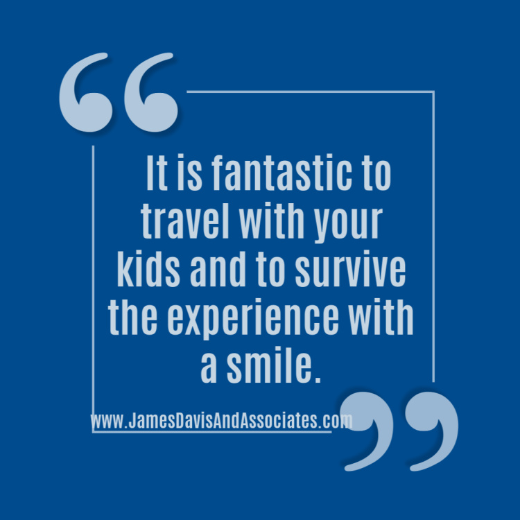 It is fantastic to travel with your kids and to survive the experience with a smile. 