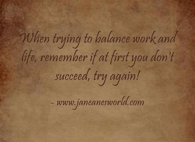 learn new ways to balance work and life www.janeanesworld.com
