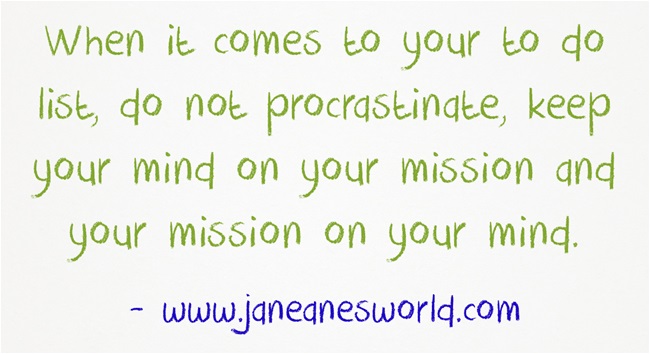 don't procrastinate www.janeanesworld.com