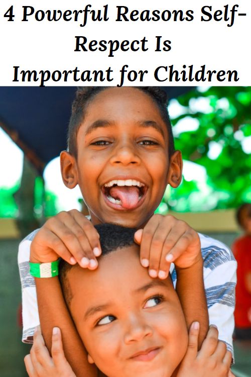 African American boys smiling and the words "4 Powerful Reasons Self-Respect Is Important for Children"