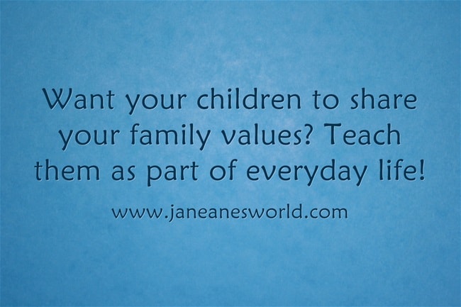 live your values for your children www.janeanesworld.com