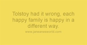 tolstoy is wrong about happy families www.janeanesworld.com