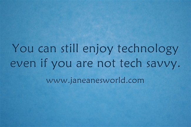 not tech savvy www.janeanesworld.com
