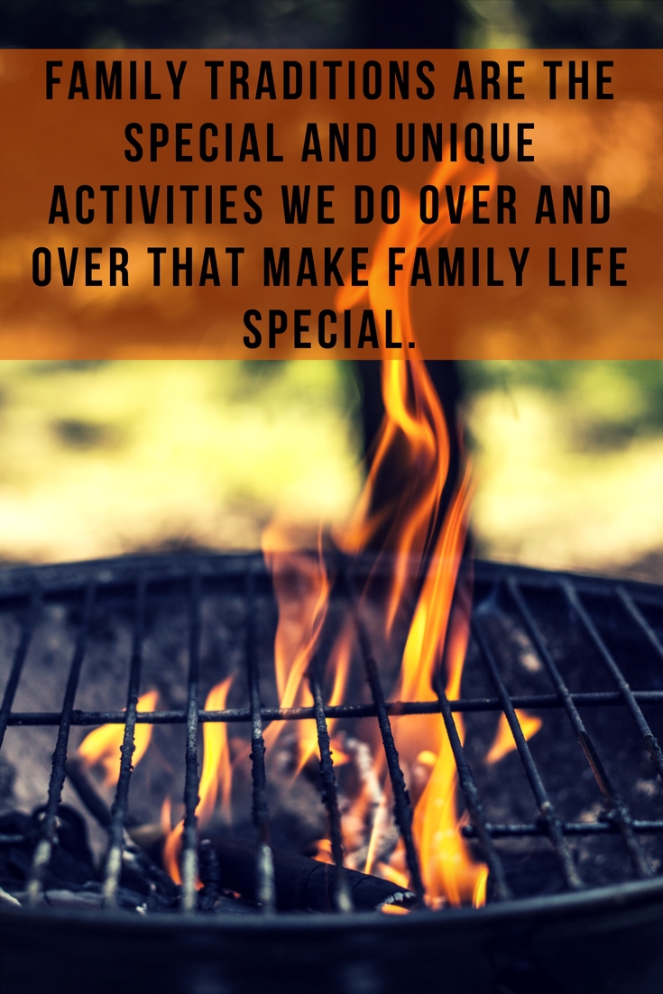 Family traditions are the special and unique activities we do over and over that make family life special.