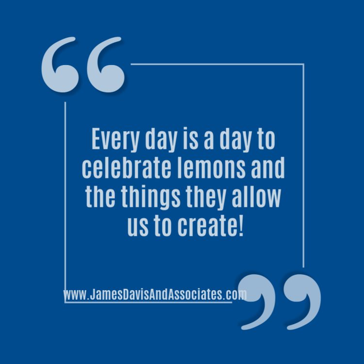 Every day is a day to celebrate lemons and the things they allow us to create!Every day is a day to celebrate lemons and the things they allow us to create!