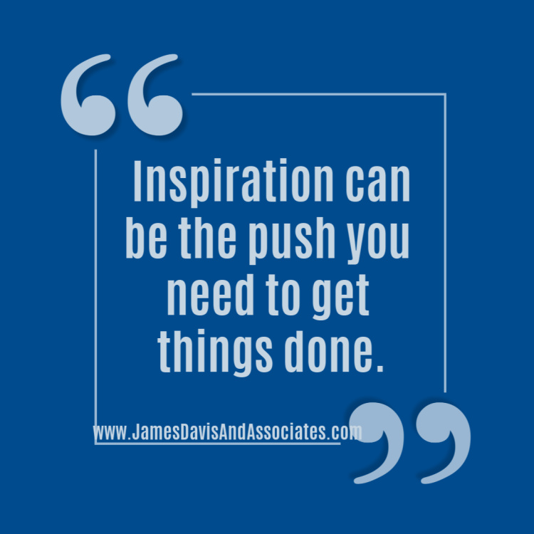 Inspiration can be the push you need to get things done.