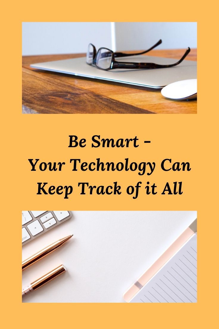 Be Smart Your Technology Can Keep Track of it All