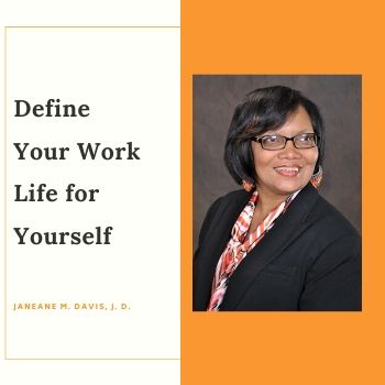 Define Your Work Life for Yourself