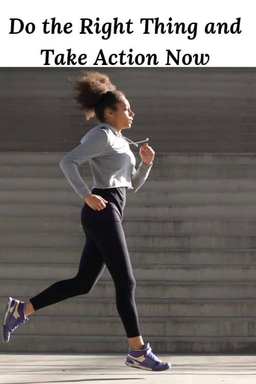 African American woman jogging and the words "Do the Right Thing and Take Action Now"