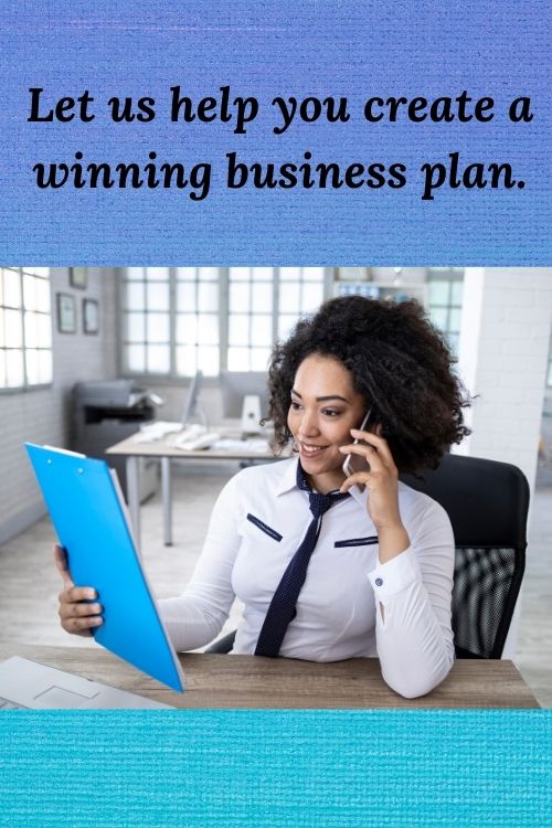 Let us help you create a winning business plan.