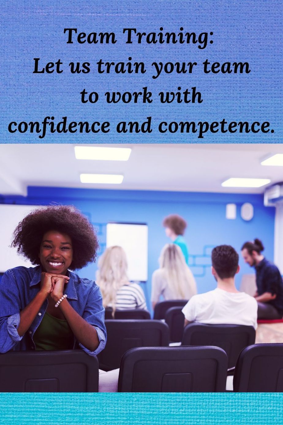 african american business woman and the words Team-Training-We-train-your-teams-to-work-with-confidence-and-competence.