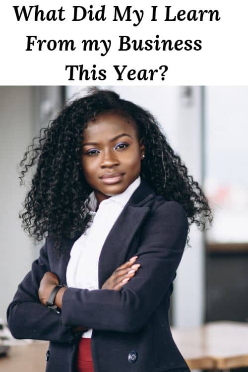 African American Business Woman and the words "What Did My I Learn From my Business this Year"