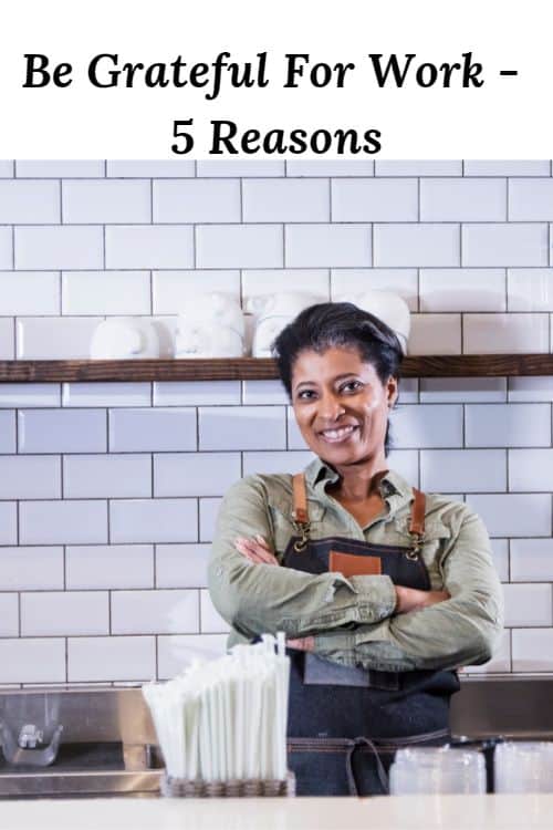 Smiling African American woman at work and the words "Be Grateful For Work - 5 Reasons"