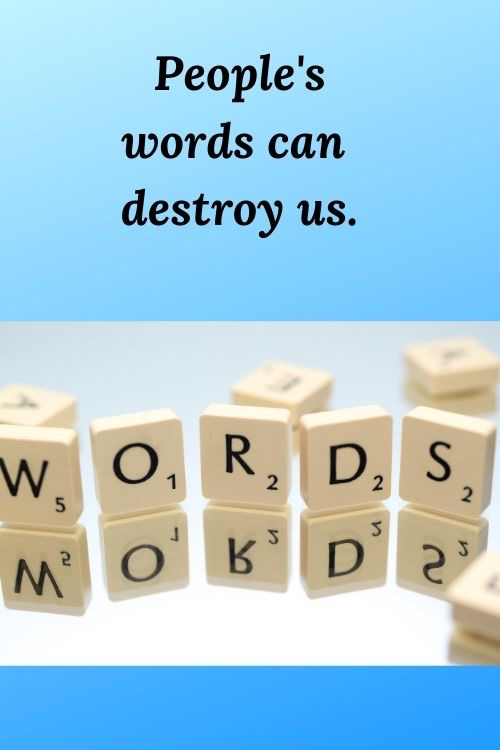 Lessons for Entrepreneurs - people's words can destroy us.