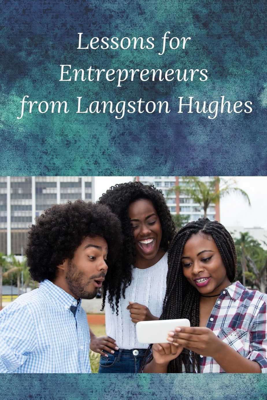 Picture of 3 African American People and the words " Lessons for Entrepreneurs from Langston Hughes"