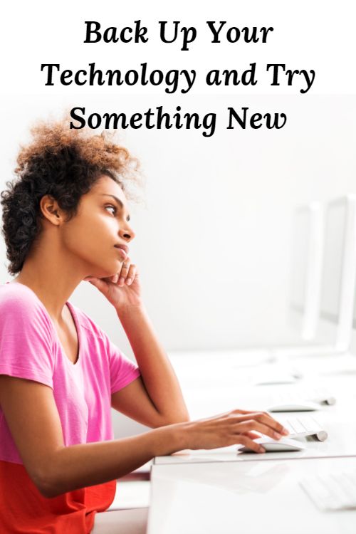 African-American woman at a computer and the words "Back Up Your Technology and Try Something New"