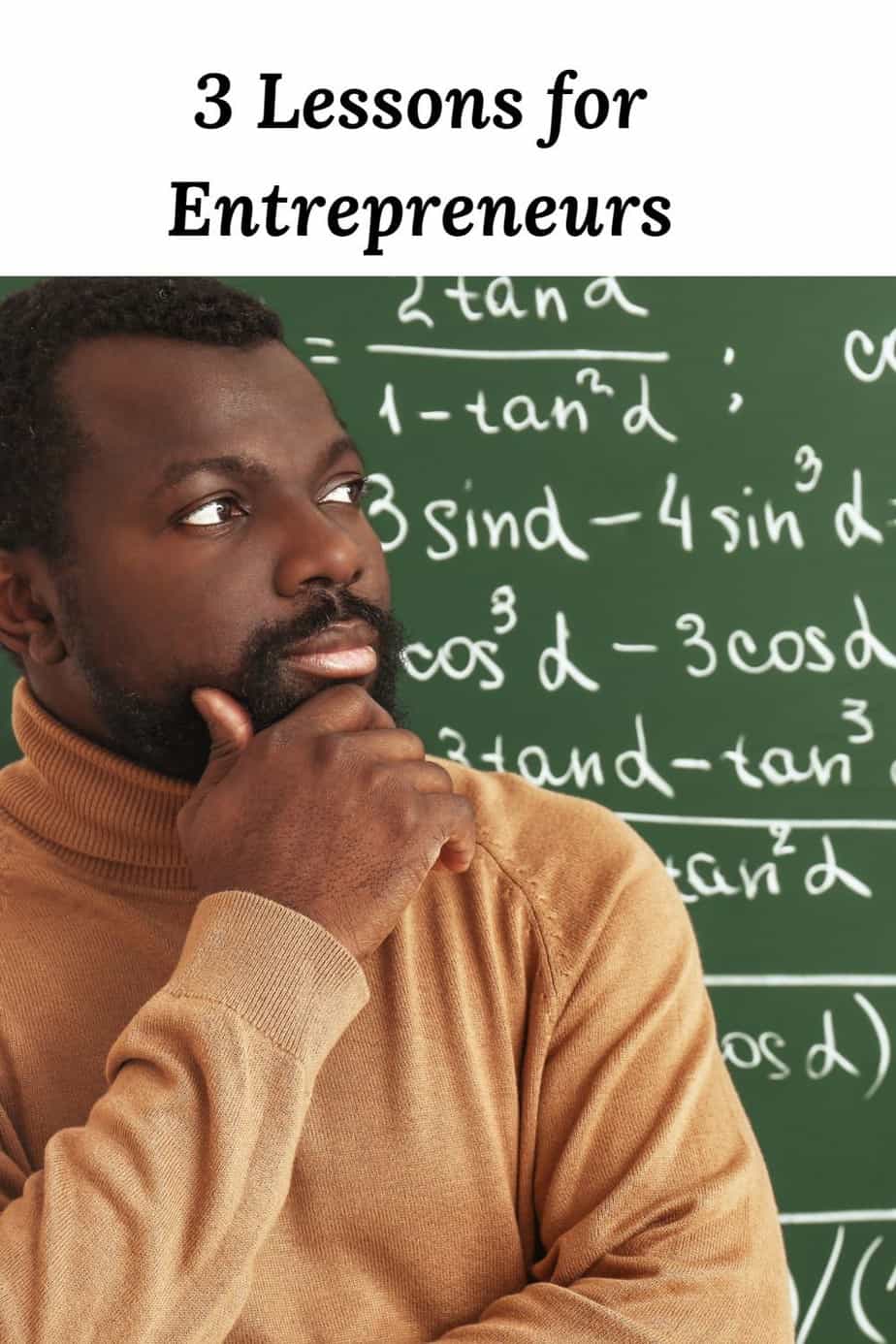 African American man at a blackboard and the word "3 Lessons for Entrepreneurs"