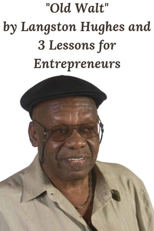 Elderly African American man"Old Walt by Langston Hughes and 3 Lessons for Entrepreneurs"